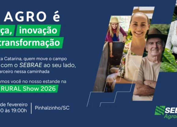 Sebrae/SC reúne inovação, turismo e agronegócio durante o 27º Itaipu Rural Show em Pinhalzinho | ASN Santa Catarina